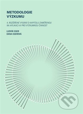 Kniha: Metodologie výzkumu (Ludvík Eger). Západočeská univerzita v Plzni, 2026 Kniha: Metodologie výzkumu (Ludvík Eger). Západočeská univerzita v Plzni, 2026