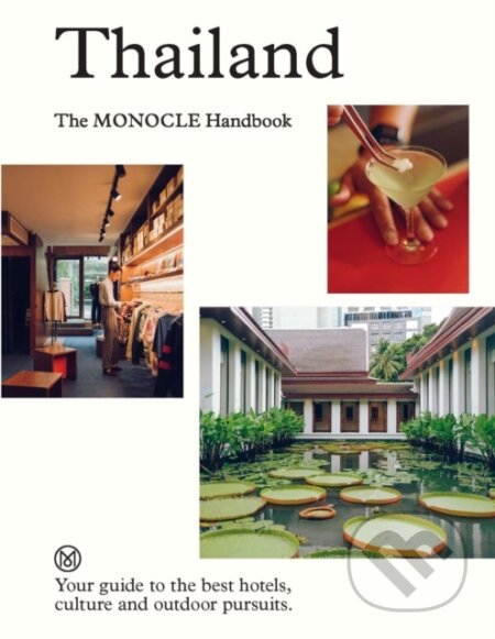 Kniha: Thailand: The Monocle Handbook (Tyler Brule). Thames & Hudson, 2026 Kniha: Thailand: The Monocle Handbook (Tyler Brule). Thames & Hudson, 2026