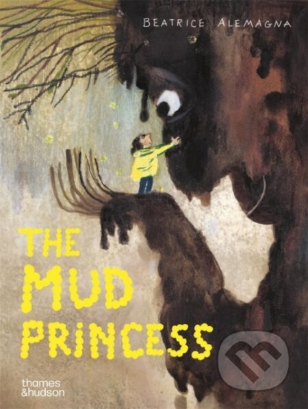Kniha: The Mud Princess (Beatrice Alemagna). Thames & Hudson, 2026 Kniha: The Mud Princess (Beatrice Alemagna). Thames & Hudson, 2026