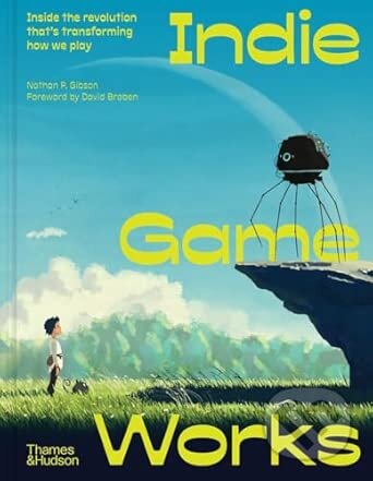 Kniha: Indie Game Works (Nathan P. Gibson). Thames & Hudson, 2026 Kniha: Indie Game Works (Nathan P. Gibson). Thames & Hudson, 2026