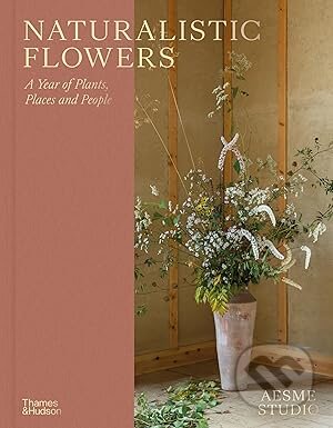 Kniha: Naturalistic Flowers (AESME Studio). Thames & Hudson, 2026 Kniha: Naturalistic Flowers (AESME Studio). Thames & Hudson, 2026