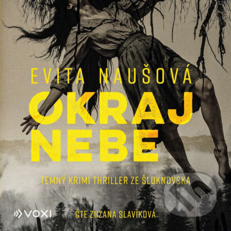 Audiokniha: Okraj nebe (Evita Naušová). Voxi, 2026 Audiokniha: Okraj nebe (Evita Naušová). Voxi, 2026