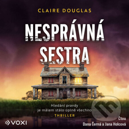 Audiokniha: Nesprávná sestra (Claire Douglas). Voxi, 2026 Audiokniha: Nesprávná sestra (Claire Douglas). Voxi, 2026