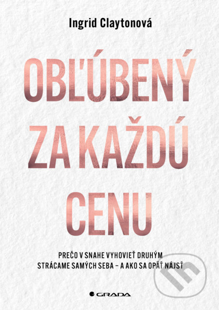 E-kniha: Obľúbený za každú cenu (Ingrid Clayton). Grada, 2026 E-kniha: Obľúbený za každú cenu (Ingrid Clayton). Grada, 2026