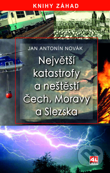 E-kniha: Největší katastrofy a neštěstí Čech, Moravy a Slezska (Jan Antonín Novák). Alpress, 2026 E-kniha: Největší katastrofy a neštěstí Čech, Moravy a Slezska (Jan Antonín Novák). Alpress, 2026