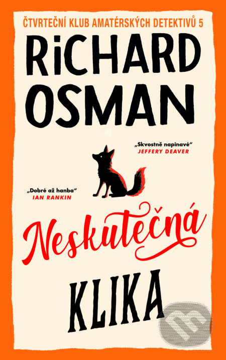 E-kniha: Neskutečná klika (Richard Osman). Slovart CZ, 2026 E-kniha: Neskutečná klika (Richard Osman). Slovart CZ, 2026