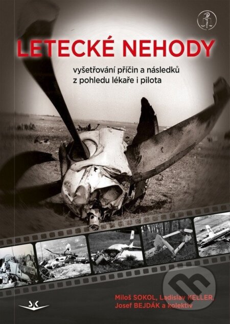 Kniha: Letecké nehody (Josef Bejdák, Ladislav Keller a Miloš Sokol). Svět křídel, 2026 Kniha: Letecké nehody (Josef Bejdák, Ladislav Keller a Miloš Sokol). Svět křídel, 2026