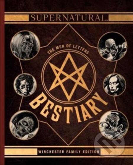 Kniha: Supernatural - The Men of Letters Bestiary Winchester (Tim Waggoner). Titan Books, 2017 Kniha: Supernatural - The Men of Letters Bestiary Winchester (Tim Waggoner). Titan Books, 2017