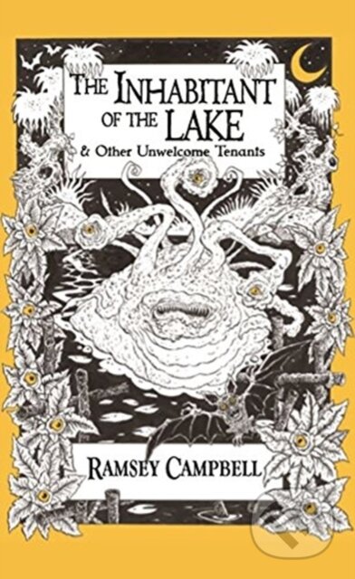 Kniha: The Inhabitant of the Lake (Ramsey Campbell). , 2018 Kniha: The Inhabitant of the Lake (Ramsey Campbell). , 2018