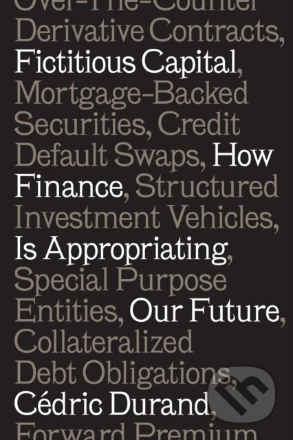 Kniha: Fictitious Capital (Cedric Durand). Verso, 2017 Kniha: Fictitious Capital (Cedric Durand). Verso, 2017