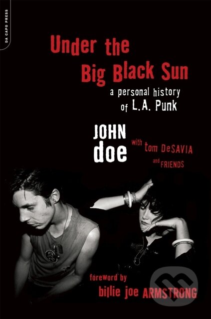 Kniha: Under the Big Black Sun (John Doe a Tom DeSavia). Da Capo, 2017 Kniha: Under the Big Black Sun (John Doe a Tom DeSavia). Da Capo, 2017