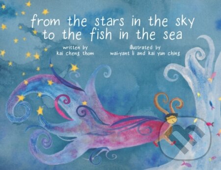 Kniha: From the Stars in the Sky to the Fish in the Sea (Kai Cheng Thom). Arsenal Pulp Press, 2017 Kniha: From the Stars in the Sky to the Fish in the Sea (Kai Cheng Thom). Arsenal Pulp Press, 2017