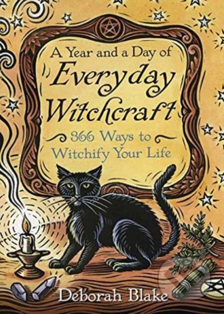 Kniha: A Year and a Day of Everyday Witchcraft (Deborah Blake). Llewellyn Publications, 2017 Kniha: A Year and a Day of Everyday Witchcraft (Deborah Blake). Llewellyn Publications, 2017