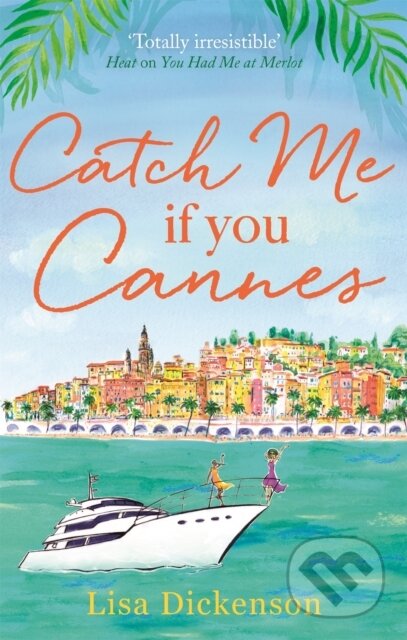Kniha: Catch Me if You Cannes (Lisa Dickenson). Sphere, 2017 Kniha: Catch Me if You Cannes (Lisa Dickenson). Sphere, 2017