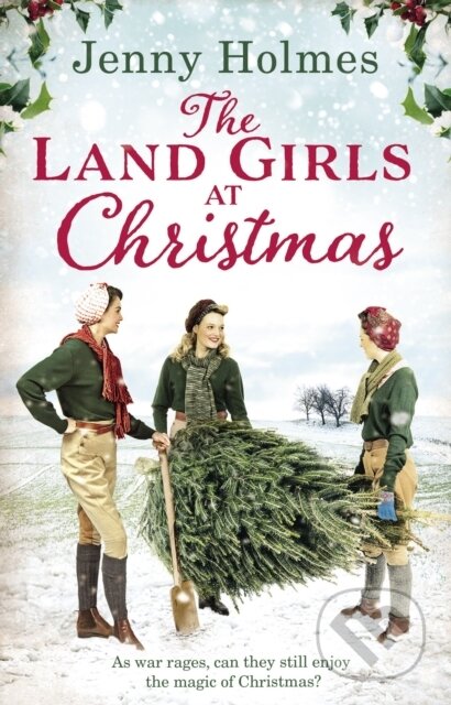 Kniha: The Land Girls at Christmas (Jenny Holmes). Corgi Books, 2017 Kniha: The Land Girls at Christmas (Jenny Holmes). Corgi Books, 2017