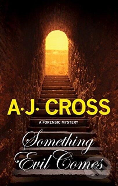 Kniha: Something Evil Comes (A.J. Cross). Severn House, 2018 Kniha: Something Evil Comes (A.J. Cross). Severn House, 2018