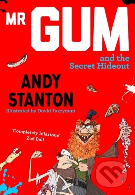 Kniha: Mr Gum and the Secret Hideout (Andy Stanton). Farshore, 2019 Kniha: Mr Gum and the Secret Hideout (Andy Stanton). Farshore, 2019