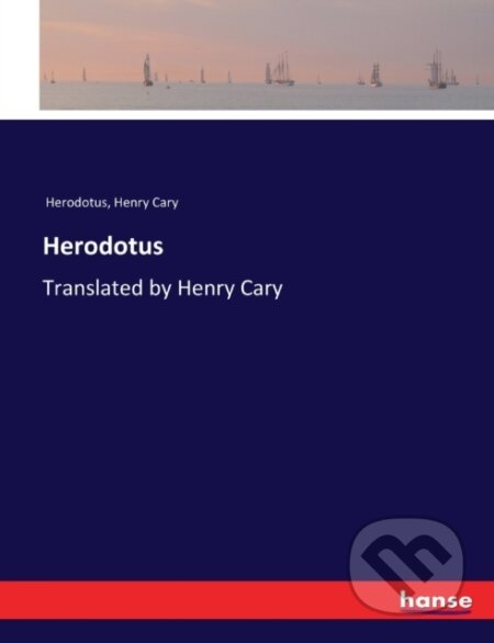 Kniha: Herodotus (Henry Cary a Herodotus). , 2017 Kniha: Herodotus (Henry Cary a Herodotus). , 2017