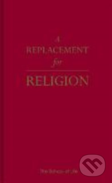Kniha: A Replacement for Religion (The School of Life). The School of Life Press, 2019 Kniha: A Replacement for Religion (The School of Life). The School of Life Press, 2019