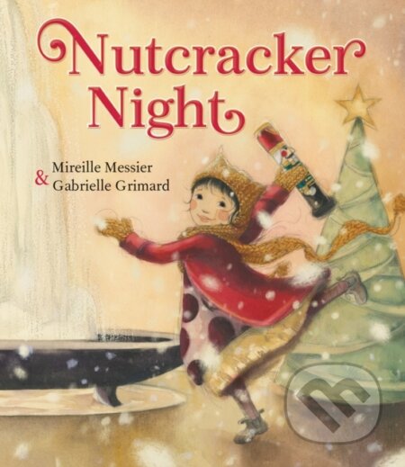 Kniha: Nutcracker Night (Mireille Messier). DAJAMA, 2019 Kniha: Nutcracker Night (Mireille Messier). DAJAMA, 2019
