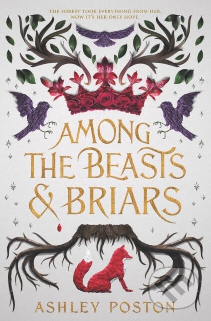 Kniha: Among the Beasts & Briars (Ashley Poston). Clarion Books, 2020 Kniha: Among the Beasts & Briars (Ashley Poston). Clarion Books, 2020