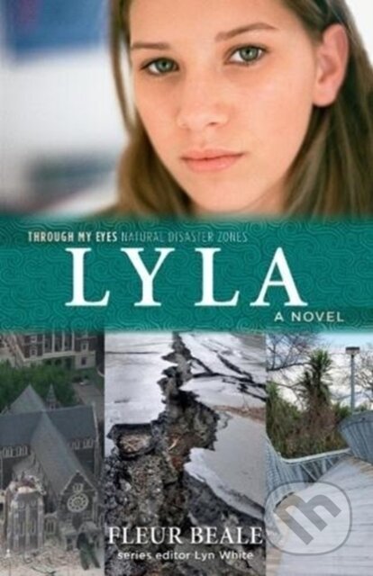 Kniha: Lyla: Through My Eyes - Natural Disaster Zones (Fleur Beale a Lyn White). Murdoch Books, 2018 Kniha: Lyla: Through My Eyes - Natural Disaster Zones (Fleur Beale a Lyn White). Murdoch Books, 2018