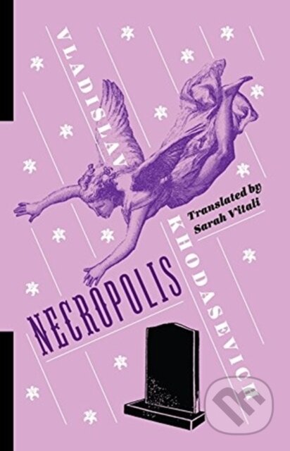 Kniha: Necropolis (Vladislav Khodasevich). Columbia University Press, 2019 Kniha: Necropolis (Vladislav Khodasevich). Columbia University Press, 2019