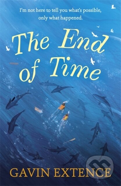 Kniha: The End of Time (Gavin Extence). Hodder Paperback, 2020 Kniha: The End of Time (Gavin Extence). Hodder Paperback, 2020