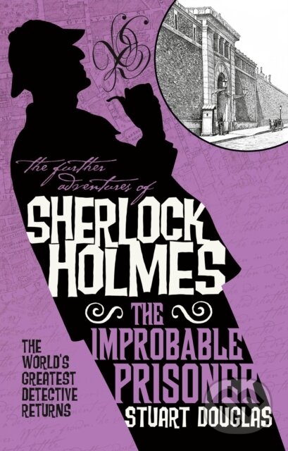 Kniha: The Further Adventures of Sherlock Holmes - The Improbable Prisoner (Stuart Douglas). Titan Books, 2018 Kniha: The Further Adventures of Sherlock Holmes - The Improbable Prisoner (Stuart Douglas). Titan Books, 2018