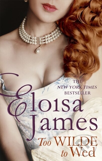 Kniha: Too Wilde to Wed (Eloisa James). Piatkus, 2018 Kniha: Too Wilde to Wed (Eloisa James). Piatkus, 2018