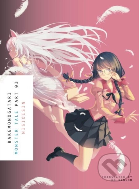 Kniha: Bakemonogatari, Part 3 (Nisioisin). Vertical, 2017 Kniha: Bakemonogatari, Part 3 (Nisioisin). Vertical, 2017