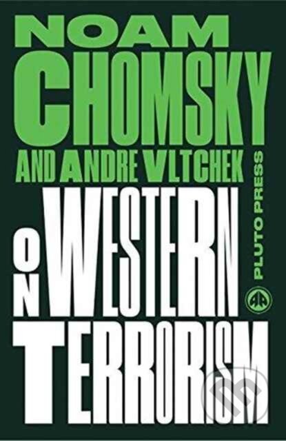 Kniha: On Western Terrorism (Andre Vltchek a Noam Chomsky). Pluto Press, 2017 Kniha: On Western Terrorism (Andre Vltchek a Noam Chomsky). Pluto Press, 2017