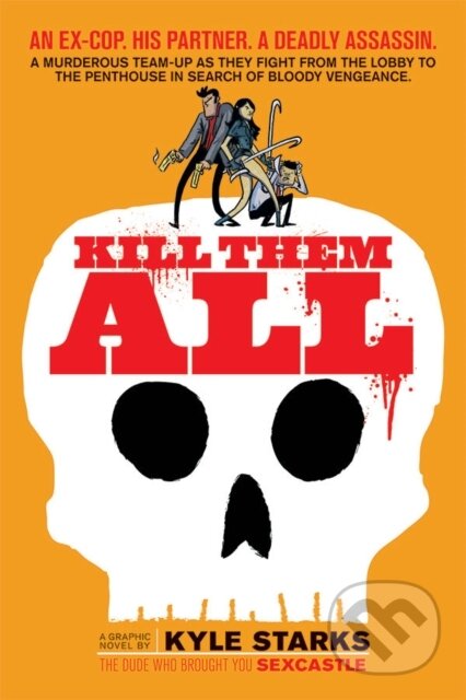Kniha: Kill Them All (Kyle Starks). Oni Press, 2017 Kniha: Kill Them All (Kyle Starks). Oni Press, 2017