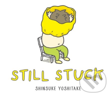 Kniha: Still Stuck (Shinsuke Yoshitake). Abrams Books for young Readers, 2017 Kniha: Still Stuck (Shinsuke Yoshitake). Abrams Books for young Readers, 2017