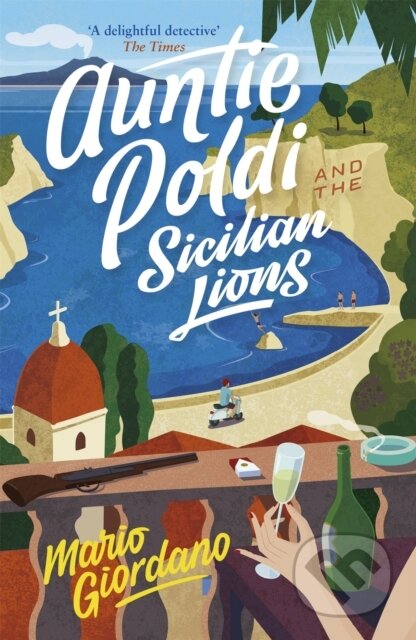Kniha: Auntie Poldi and the Sicilian Lions (Mario Giordano). John Murray, 2017 Kniha: Auntie Poldi and the Sicilian Lions (Mario Giordano). John Murray, 2017
