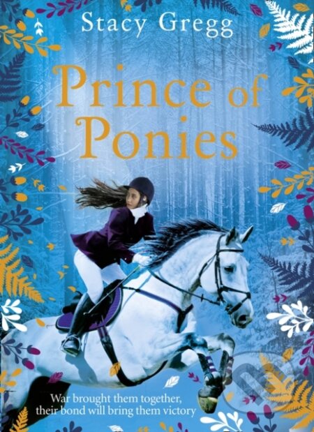 Kniha: Prince of Ponies (Stacy Gregg). HarperCollins, 2020 Kniha: Prince of Ponies (Stacy Gregg). HarperCollins, 2020