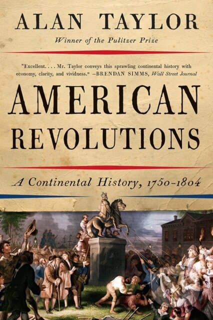Kniha: American Revolutions (Alan Taylor). WW Norton & Co, 2017 Kniha: American Revolutions (Alan Taylor). WW Norton & Co, 2017