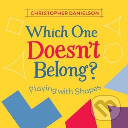 Kniha: Which One Doesn't Belong? (Christopher Danielson). , 2019 Kniha: Which One Doesn't Belong? (Christopher Danielson). , 2019