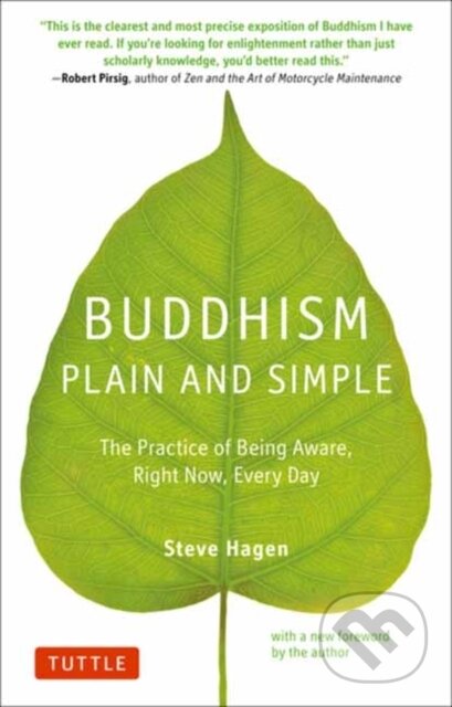 Kniha: Buddhism Plain and Simple (Steve Hagen). Tuttle Publishing, 2018 Kniha: Buddhism Plain and Simple (Steve Hagen). Tuttle Publishing, 2018
