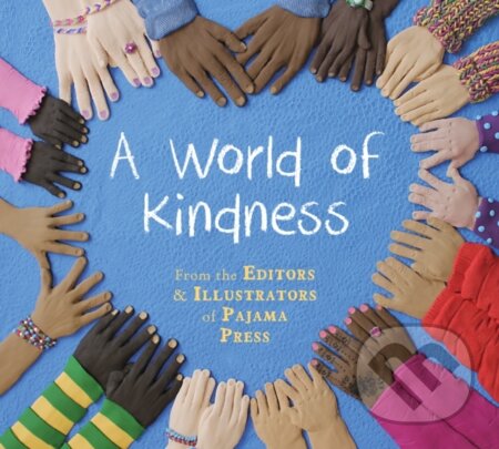 Kniha: A World of Kindness (Suzanne Del Rizzo a Ann Featherstone). DAJAMA, 2020 Kniha: A World of Kindness (Suzanne Del Rizzo a Ann Featherstone). DAJAMA, 2020
