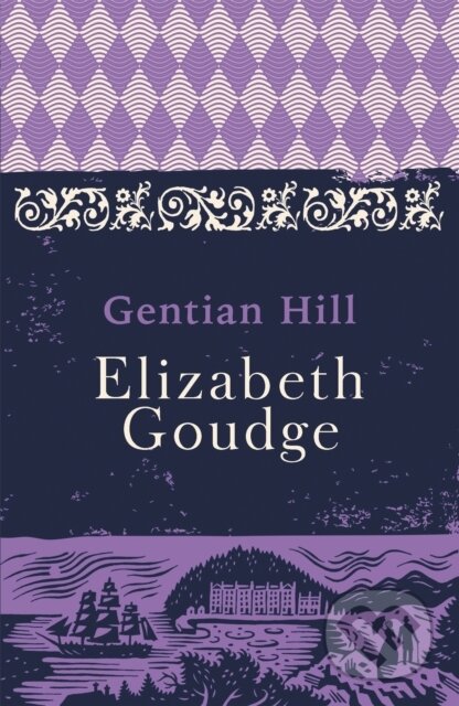 Kniha: Gentian Hill (Elizabeth Goudge). Hodder Paperback, 2017 Kniha: Gentian Hill (Elizabeth Goudge). Hodder Paperback, 2017