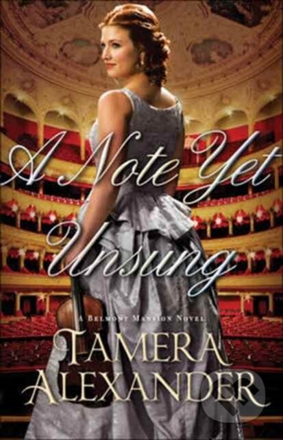 Kniha: A Note Yet Unsung (Tamera Alexander). , 2017 Kniha: A Note Yet Unsung (Tamera Alexander). , 2017