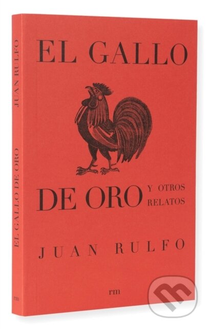 Kniha: El gallo de oro y otros relatos (J. L Rulfo). RM Verlag SL, 2017 Kniha: El gallo de oro y otros relatos (J. L Rulfo). RM Verlag SL, 2017