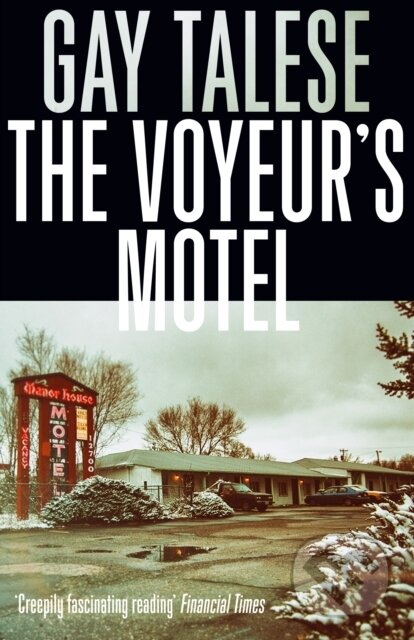 Kniha: The Voyeur's Motel (Gay Talese). , 2017 Kniha: The Voyeur's Motel (Gay Talese). , 2017