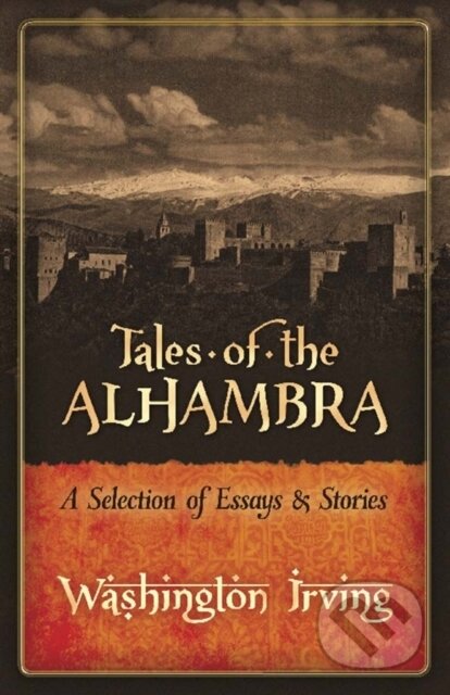 Kniha: Tales of the Alhambra (Washington Irving). Dover Publications, 2019 Kniha: Tales of the Alhambra (Washington Irving). Dover Publications, 2019