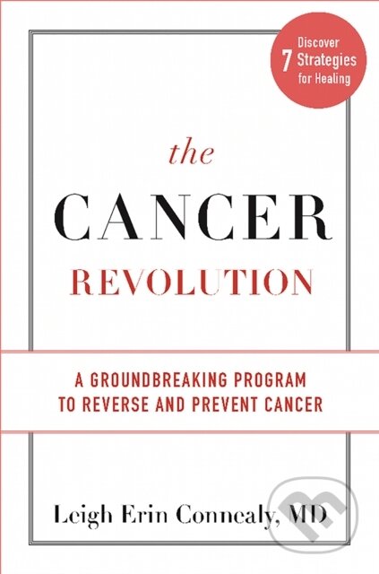 Kniha: The Cancer Revolution (Leigh E Connealy). , 2017 Kniha: The Cancer Revolution (Leigh E Connealy). , 2017