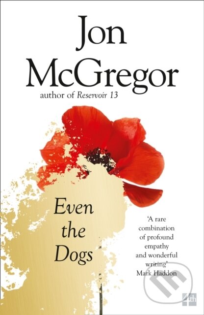 Kniha: Even the Dogs (Jon Mcgregor). Fourth Estate, 2017 Kniha: Even the Dogs (Jon Mcgregor). Fourth Estate, 2017