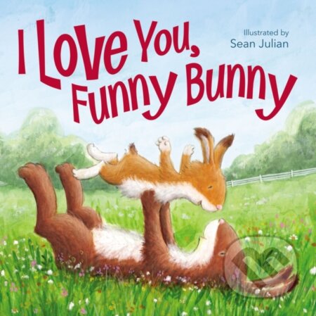 Kniha: I Love You, Funny Bunny (Sean Julian). Zonderkidz, 2019 Kniha: I Love You, Funny Bunny (Sean Julian). Zonderkidz, 2019