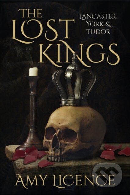 Kniha: The Lost Kings (Amy Licence). The History Press, 2019 Kniha: The Lost Kings (Amy Licence). The History Press, 2019