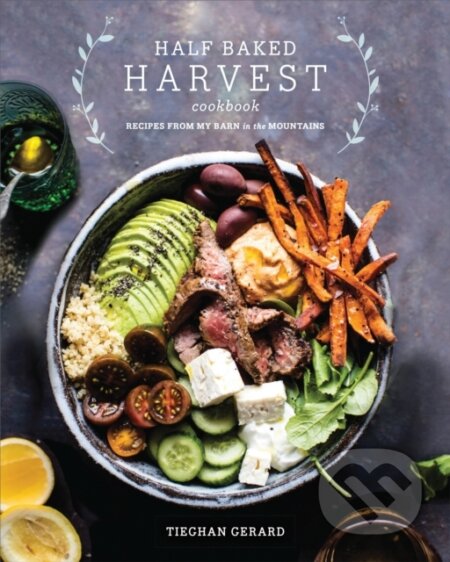 Kniha: Half Baked Harvest Cookbook (Tieghan Gerard). Clarkson Potter, 2017 Kniha: Half Baked Harvest Cookbook (Tieghan Gerard). Clarkson Potter, 2017